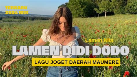 Lamen Didi Dodo Lagu Daerah Maumere Terbaru Mix Lamen Nita