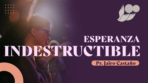 Esperanza Indestructible Ii Pr Jairo Casta O Youtube