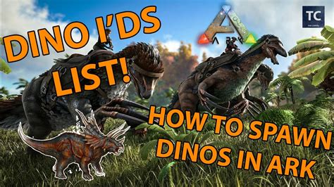 ARK DINO ID S ARK DINO IDs LIST FOR ADMINS HOW TO SPAWN DINOS XBOX