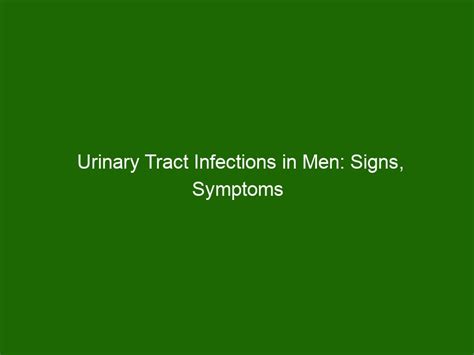 Urinary Tract Infections In Men Signs Symptoms And Treatment Health And Beauty