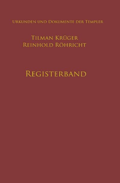 Geschichte Des Templerordens Mit Apparat Registerband By Reinhold