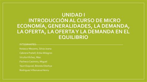 Introducción al Curso de Micro Economía Generalidades la Demanda la