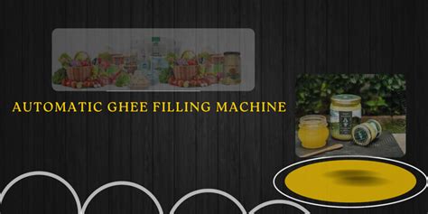 Automatic Ghee Filling Machine Eva Pack Machinery