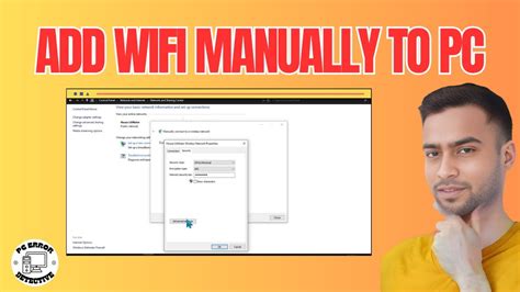 How To Add Wireless Wifi Network Manually In Windows Youtube