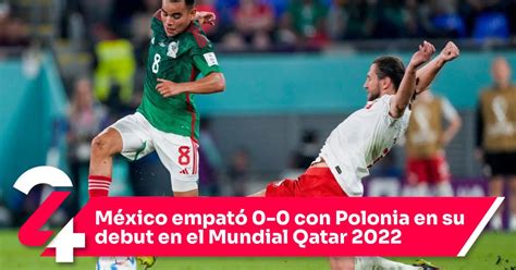 México empató 0 0 con Polonia en su debut en el Mundial Qatar 2022