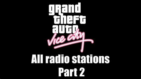 Gta Vice City All Radio Stations Part 2 Rev 1 Youtube