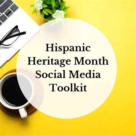 Hispanic Heritage Month Social Media Toolkit Unexpected Virtual Tours And Training