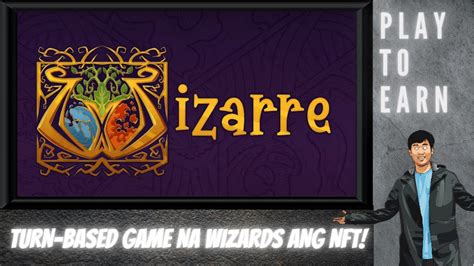 Wizarre Upcoming Free To Play Nft Game Na Solid Ang Gameplay Tagalog