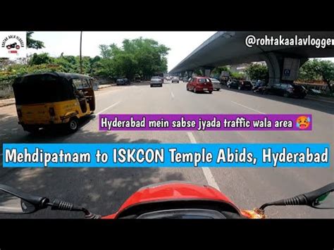 K Drive From Mehdiapatnam To Iskcon Temple Abids Roads Of Hyderabad