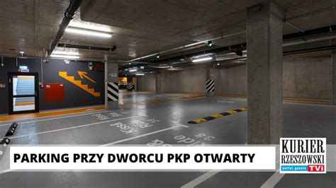 Parking Przy Dworcu Pkp W Rzeszowie Oficjalnie Otwarty Kurier Rzeszowski