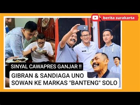 Sinyal Cawapres Ganjar Gibran Antar Sandiaga Sowan Ke Markas Banteng