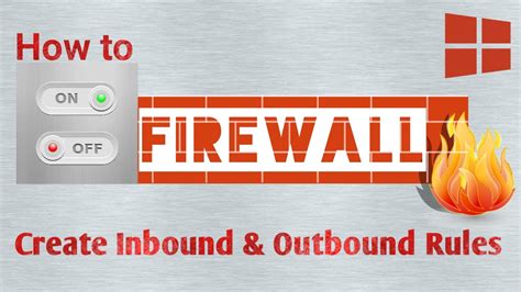 How To Firewall Enable Or Disable Create Inbound And Outbound Rules