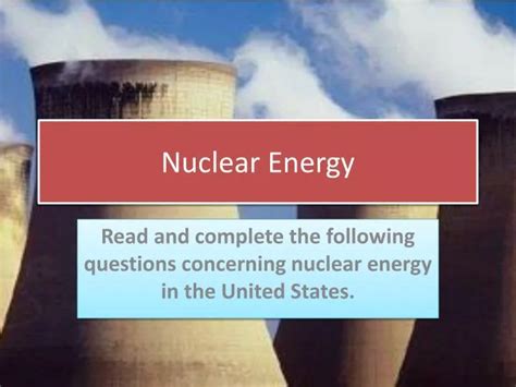 Ppt Nuclear Energy Powerpoint Presentation Free Download Id633233