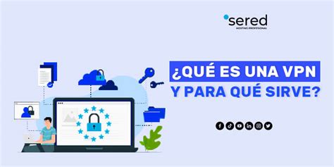 Vpn Qu Es Y Para Qu Sirve Sered