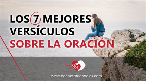 Los 7 Mejores Versículos sobre la Oración Conéctate Con Dios