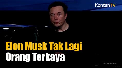 Elon Musk Bukan Lagi Orang Terkaya Dunia Siapa Penggantinya I Kontan