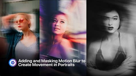 Adding & Masking Motion Blur into Portraits to Create Movement | # ...