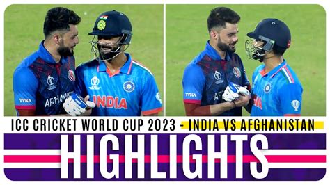 India Vs Afghanistan Full Match Highlights India Vs Afghanistan World