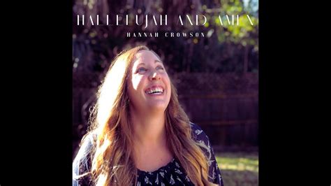 Hannah Crowson Hallelujah And Amen Official Music Video Youtube