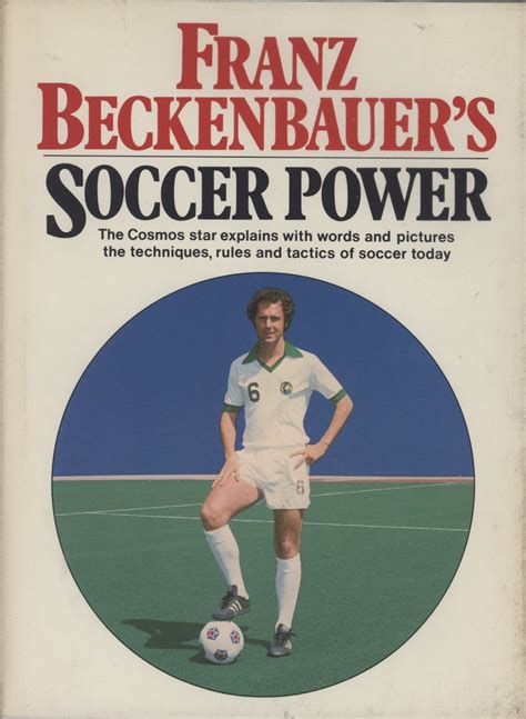 Franz Beckenbauers Soccer Power Techniquestacticstraining By Franz