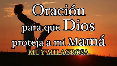 Oraci N Por Mi Madre Para Que Dios Proteja A Mi Mam Y Le De Salud