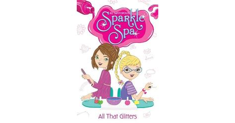 All That Glitters Sparkle Spa 1 By Jill Santopolo