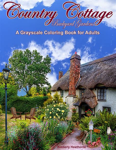 Country Cottage Backyard Gardens Grayscale Coloring Book For Adults