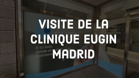 Visite De La Clinique Eugin Madrid Fiv Et Don D Ovocytes Youtube