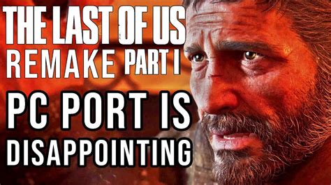 The Last Of Us Part 1 Remake Pc Vs Ps5 Graphics Comparison A Disappointing Pc Port Youtube