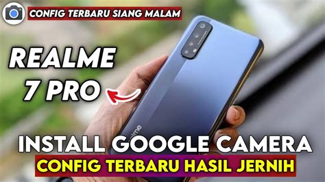 Tutorial Cara Pasang Gcam Dan Config Terbaru Siang Malam Realme Pro