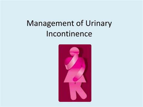 Ppt Management Of Urinary Incontinence Powerpoint Presentation Free