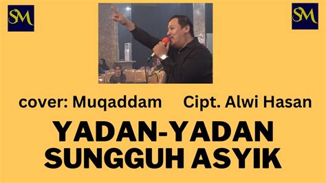 Yadan Yadan Sungguh Asyik Cover Muqaddam Lirik Lagu Samar Melayu