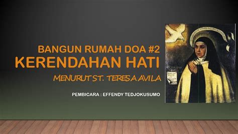 Bangun Rumah Doa Kerendahan Hati Menurut St Teresa Avila Youtube