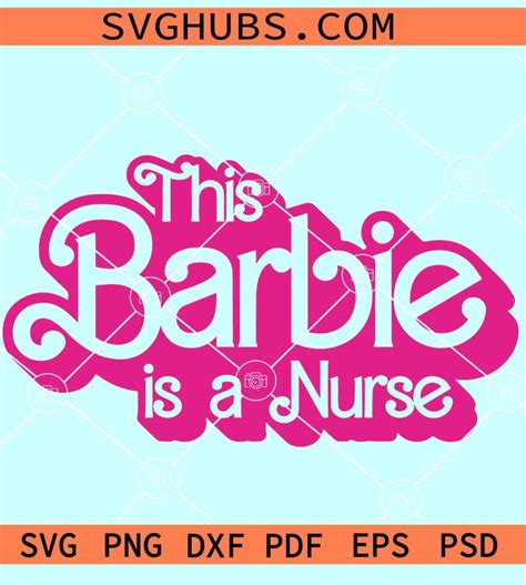 This Barbie Is A Nurse SVG Nurse Barbie SVG Pink Nurse SVG