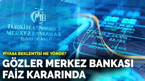 Gözler yarın açıklanacak Merkez Bankası nın faiz kararında