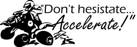 Wall Decal Atv 4 Wheeler Quote Dont Hesitate By Bushcreative 1500