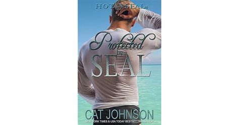 Protected By A SEAL Hot SEALs By Cat Johnson