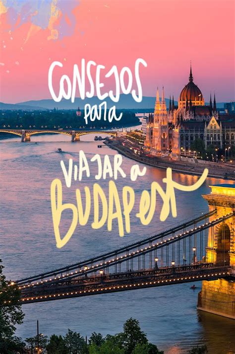 CONSEJOS Para VIAJAR A BUDAPEST Y No Cagarla Viajar A Budapest