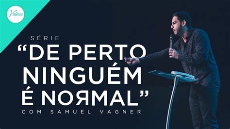 S Rie De Perto Ningu M Normal Samuel Vagner Youtube