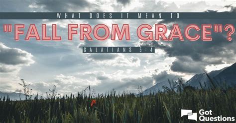 What does it mean to “fall from grace” (Galatians 5:4)? | GotQuestions.org