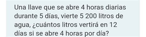 Solved Una Llave Que Se Abre Horas Diarias Durante D As Vierte