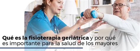 Qué es la fisioterapia geriátrica Fisioencasa net