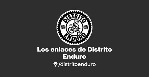 Los Enlaces De Distrito Enduro Instagram Facebook Linktree