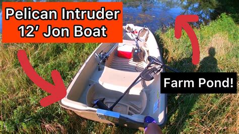 Fishing Loaded Farm Pond With Pelican Intruder Jon Boat Youtube