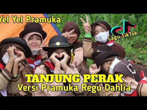 KerenYel Yel Pramuka Lagu TANJUNG PERAK Versi Pramuka Regu Dahlia