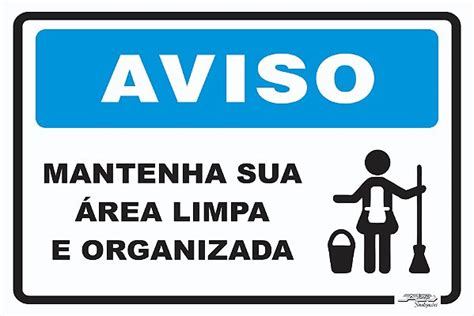 Placa Aviso Mantenha Sua Área Limpa e Organizada Afonso Sinalizações