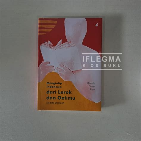 Jual Buku Mengintip Indonesia Dari Lerok Dan Oetimu By Hairus Salim HS