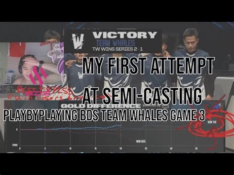 Team Whales Vs Team BDS Game 3 I Attempt Casting YouTube