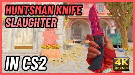 Cs Huntsman Knife Slaughter Cs Knife In Game Showcase K Youtube