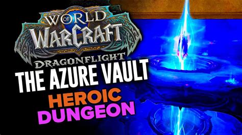 The Azure Vault Heroic Dungeon Dragonflight Alpha Youtube